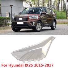 CAPQX 1PCS For Hyundai IX25 2015 2016 17 Front Headlamp Headlight Lamp cover Lampshade Waterproof Bright head light Shade Shell 2024 - buy cheap