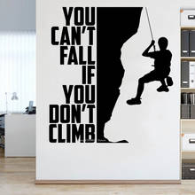 You Can't Fall if you don't climb Quote Wall Sticker Mountain Rock climbing Extreme sport Vinyl living room bedroom poster DG237 2024 - buy cheap