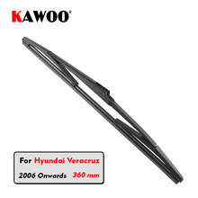 KAWOO Car Rear Wiper Blades Back Window Wipers Arm For Hyundai Veracruz Hatchback (2006 Onwards) 360mm Auto Windscreen Blade 2024 - buy cheap