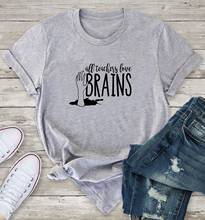 Gótico todo o professor amor cérebros camiseta 100% algodão casual unisex mulheres citações moda grunge engraçado hipster tumblr tshirt topo 2024 - compre barato