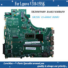High quality FRU 5B20M59489 forLenovo V310-15ISK 80SY Motherboard SR2JG I3-6006U 4G RAM on-board 100% tested 2024 - compre barato