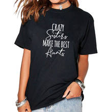 Crazy Sister-Camiseta con estampado de The Best Aunts para mujer, de manga corta Camiseta de algodón con cuello redondo, camisetas holgadas para mujer 2024 - compra barato