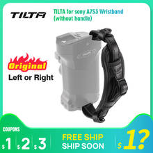 TILTA for sony A7S3 Wristband (without handle) TA-RFH-WS Right-hand full cage / Left-hand handle TA-LPH-WS 2024 - buy cheap