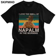 Funny I Love The Smell Of Napalm In The Morning Tshirt Men Retro Cotton Short Sleeve Bill Kilgore T Shirt Apocalypse Now Tee 2024 - buy cheap