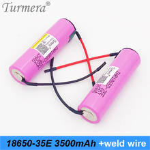 Turmera 18650 35E 3500mAh Battery 15A Welding Wire for 12V 16.8V 18V 21V 25V Electric Drill Screwdriver Battery and E-bike Use A 2024 - buy cheap