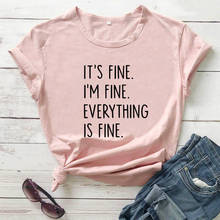Camiseta "I'm Fine", 2020 algodón, divertida, introvertida, divertida, sarcástica, regalo para mamá, novedad 2024 - compra barato