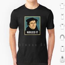Luther Nailed It T Shirt Men cotton Cotton S - 6xl Reformation Christian Reformed Presbyterian Luther Calvin Bible 2024 - buy cheap