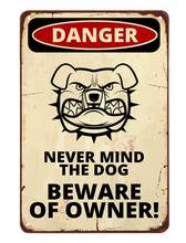 Never Mind The Dog Beware of Owner Danger Warning Tin Sign,Comic Poster with a Angry Dog Design Vintage Metal Tin Signs 2024 - buy cheap