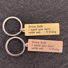 Engrave Name Drive Safe Key Chain Keyring Custom Drive Safe I Need You Here with Me for Couples Men Women Husband Gift Keychains 2024 - buy cheap