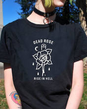 Camiseta de La Rosa muerta rise in hell unisex, ropa gótica para mujer, divertida, 100% algodón, cita informal tumblr, gráfica grunge 2024 - compra barato