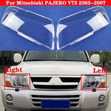 Car Front Headlight Cover Headlamp Lampshade Lampcover For Mitsubishi PAJERO V73 2003-2007 Head Lamp light glass Lens Shell Caps 2024 - buy cheap