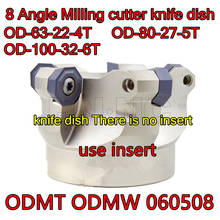 OD-63-22-4T 80-27-5T 100-32-6T  OD 8 Angle Milling cutter knife dish insert ODMT060508 2024 - buy cheap