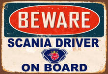 Beware Scania Driver On Board Metal Tin Sign Poster Sign 2024 - buy cheap
