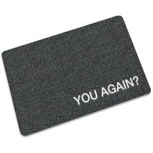 You Again Doormat Entrance Mat Funny Door mat Hello there Indoor Outdoor Decoration Rug Carpet thin Rubber 2024 - buy cheap