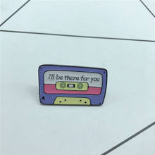 Cassette Tape Enamel Pin I'll be there for you Brooch Backpack Clothes Lapel Vintage Jewelry Gift for Friends Couple 2024 - buy cheap