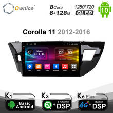 6G+128G Ownice Android 10.0 DSP Car Radio GPS 4GB+64GB For Toyota Corolla 11 2013 2014 2015 - 2017 4G LTE SPDIF 1280*720 BT 5.0 2024 - buy cheap