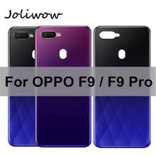 6.3 inch For Oppo F9 / F9 Pro Back Battery Cover Door Housing case Rear Glass parts for Oppo F9 Pro Battery Cover High Quality 2024 - buy cheap