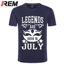 REM Legends Are Born In July Funny Birthday Dad Gift Fashion Men's T Shirt Cool Tops Cotton O-Neck Short Sleeve Tees 2024 - buy cheap