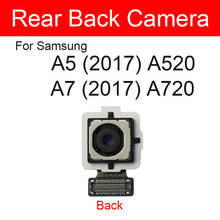 Основная задняя камера для Samsung Galaxy A5 A7 2017 A520 A720 большая задняя камера гибкий ленточный кабель Запасные Запчасти 2024 - купить недорого