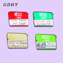 GDHY HELLO I AM! Cartoon Label Dialogue Card Message Brooches Olny important when needed Enamel Pins Backpack Lapel Badge Bijoux 2024 - buy cheap