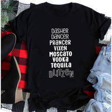 Dasher Dancer Prancer Vixen Moscato Vodka Tequila Blitzen T-shirt Funny Women Christmas Drinking Party Tops Tshirt 2024 - buy cheap