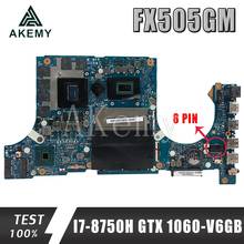 Akemy FX505GM материнская плата для ASUS TUF Gaming FX505G FX505GM 15,6-дюймовая материнская плата оригинальная материнская плата I7-8750H gtx1060/6 GB GDDR5 2024 - купить недорого