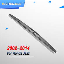 INCREDIBLE Rear Wiper Blade for Honda Jazz 2002 2003 2004 2005 2006 2007 2008 2009 2010 2011 2012 2013 2014 2024 - buy cheap