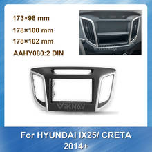 Marco de salpicadero de coche para Hyundai IX25 Creta 2014 + Panel de salpicadero de Radio, Panel de DVD estéreo, embellecedor de salpicadero, Kit de instalación, bisel de Marco 2024 - compra barato