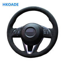 Customize DIY Suede Leather Car Steering Wheel Cover For Mazda 3 Axela Mazda 6 Atenza Mazda 2 CX-3 CX-5 Scion iA 2016 2024 - buy cheap