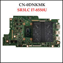 High quality CN-0DNKMK for Dell Inspiron 5379 5579 Laptop Motherboard DNKMK Mainboard SR3LC I7-8550U DDR4 100% Tested 2024 - buy cheap