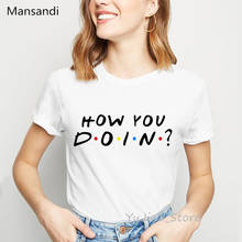 How you doin футболка с буквенным принтом женская одежда 2019 vogue футболка camisetas mujer летние топы Футболка femme уличная 2024 - купить недорого