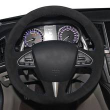 For Infiniti Q50 2014 2015 QX50 2015 Hand-stitched DIY Black Suede Breathable Soft Non-slip Car Steering Wheel Cover 2024 - buy cheap
