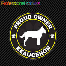Proud Owner Beauceron Sticker Decal Self Adhesive Vinyl Dog Canine Pet for Car, Laptops, Motorcycles, Office Supplies 2024 - buy cheap
