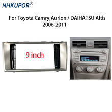 9 inch Big Screen Car Radio Fascia For Toyota Camry,Aurion/DAIHATSU Altis 2 Din Auto Stereo Audio Dashboard Panel Frame Kit 2024 - buy cheap