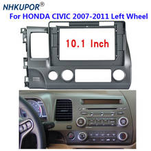 Radio de coche Fascia para HONDA CIVIC 2007-2011, rueda izquierda, 10,1 pulgadas, 2 Din, estéreo, DVD, reinstalación, Panel facial, Kit de marco de montaje 2024 - compra barato