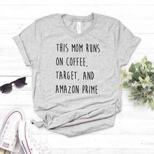 This Mom Runs on Coffee, Target Print Women tshirt Cotton Casual Funny t shirt For Lady Girl Top Tee Hipster Drop Ship NA-300 2024 - buy cheap