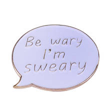Be wary I'm sweary white lapel pin crafty rhyme badge funny swearing gift for friends 2024 - buy cheap