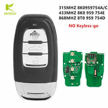 KEYECU 3 Button Smart Remote Key 315MHZ 8K0 959 754 C/433MHZ/868MHZ 8T0 959 754D for Audi Q5 A4L A5 A6 A7 A8 RS4 RS5 S4 S5 2024 - buy cheap