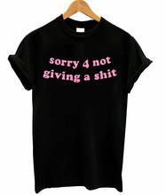 Извините за то, что не дали черчу, розовая Женская футболка с принтом букв, хлопковая Повседневная забавная футболка для леди, хипстерская футболка, Прямая поставка 2024 - купить недорого