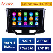 Seicane Android 10.0  2GB RAM 32GB ROM IPS Car GPS Navigation Radio Multimedia Player For LADA Xray X ray 2015 2016 2017-2019 2024 - buy cheap