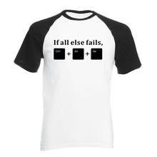 New Funny If All Else Fails CTRL ALT DEL Tech Support Geek T Shirts Men Joke GIFT T-shirts Cotton raglan Short Sleeve Loose Size 2024 - buy cheap