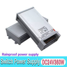 Single Output Rainproof Power Supply 24V 360W Driver Transformer 220v 110v AC DC24V Outdoor SMPS for LED Strip Modules Lighting 2024 - buy cheap