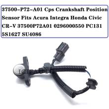 37500-P72-A01 Cps Crankshaft Position Sensor Fits For Acura Integra Honda Civic CR-V 37500P72A01 0296000550 PC131 5S1627 SU4086 2024 - buy cheap