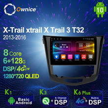 Автомагнитола Ownice, 6 + 128 ГБ, Android 10,0, GPS, для Nissan X-Trail, xtrail, X, Trail 3, T32, Navi Setreo, 4G, LTE, DSP, SPDIF, 1280*720 2024 - купить недорого