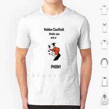 Holden Caulfield Thinks You're A Phony T Shirt DIY Cotton Big Size S-6xl Holden Caulfield Phony Catcher In The Rye Books 2024 - buy cheap