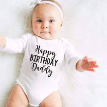 Happy Birthday Daddy Newborn Kids Baby Boys Girls Infant Long Sleeve COTTON Jumpsuit Babe Bodysuit Clothes Outfit Playsuit 2024 - buy cheap