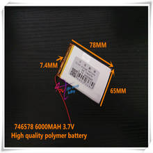 3.7V 6000mAH 746578 Polymer lithium ion / Li-ion battery for tablet pc mp3 mp4 GPS cell phone speaker 2024 - buy cheap