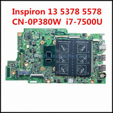 CN-0P380W For Dell Inspiron 13 5378 5578 Laptop Motherboard DDR4 0P380W P380W With SR2ZV i7-7500U CPU MB 100% Tested 2024 - buy cheap