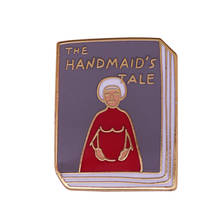 The Handmaid's Tale book enamel pin gorgeous feminist literature bookworm collection 2024 - buy cheap