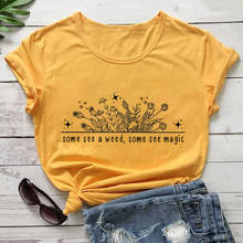 Some See A Weed Some See Magic 100%Cotton Print Women T Shirt Nature Shirts Aesthetic Botanical Tshirt Inspirational Quote Tops 2024 - buy cheap